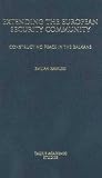 Extending the European security community : constructing peace in the Balkans