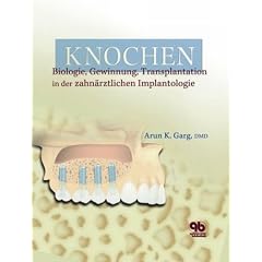 Knochen: Biologie, Gewinnung, Transplantation in der zahn�rztlichen Implantologie
