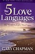 The Five Love Languages: How to Express Heartfelt Commitment to Your Mate