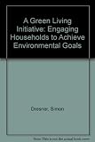 A green living initiative : engaging households to achieve environmental goals