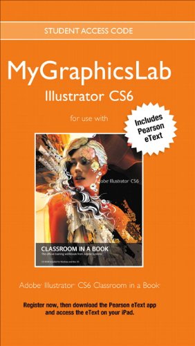 mygraphicslab illustrator course with adobe illustrator cs6 classroom in a book
