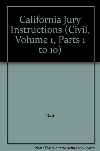 California Jury Instructions (Civil, Volume 1, Parts 1 to 10)