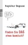 Finden Sie DAS etwa komisch?