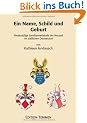 Ein Name, Schild, Helm und Geburt: Niederadlige Familienverb�nde der Neuzeit im s�dlichen Ostseeraum