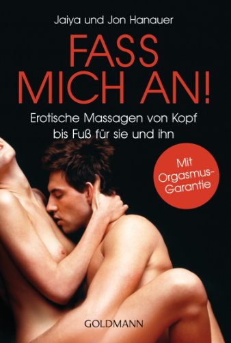 Produkt-Bild: Fass mich an!: Erotische Massagen von Kopf bis Fu&szlig; f&uuml;r sie und ihn