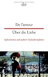 Produkt-Bild: De l'amour &Uuml;ber die Liebe: Aphorismen und andere Gedankensplitter