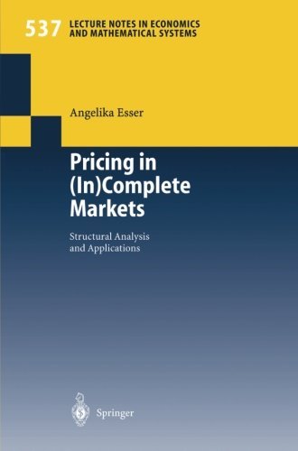 Pricing in (In)Complete Markets: Structural Analysis and Applications (Lecture Notes in Economics and Mathematical Systems)