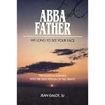 Abba, Father: We Long to See Your Face : Theological Insights into the First Person of the Trinity book cover