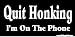 Quit Honking I'm On The Phone Bumper Sticker / Decal