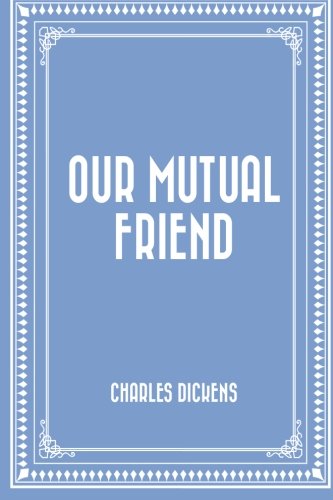 Our Mutual Friend