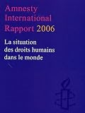 Rapport 2006 : La situation des droits humains dans le monde