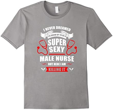 Men's Funny Nurse Lover Quotes Gift, Male Nurse T-Shirt Large Slate
