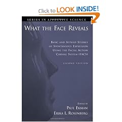 What the Face Reveals: Basic and Applied Studies of Spontaneous Expression Using the... by Paul Ekman and Erika L. Rosenberg