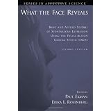 What the Face Reveals: Basic and Applied Studies of Spontaneous Expression Using the Facial Action Coding System (FACS) (Series in Affective Science)von "Paul Ekman"