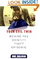 Your evil twin:  behind the identity theft epidemic