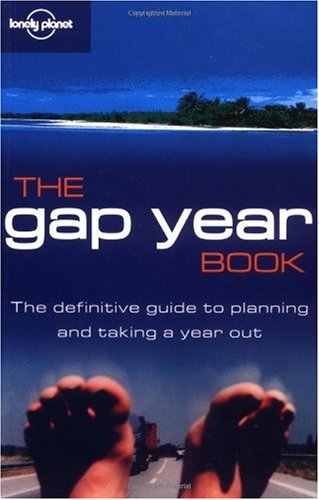 The Gap Year Book (Lonely Planet Gap Year Guide)