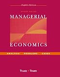 Managerial Economics, Study Guide: Analysis, Problems, Cases