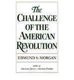 Produkt-Bild: [Challenge of the American Revolution]Challenge of the American Revolution BY Morgan, Edmund S.(Author)Paperback