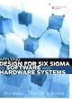 Applying Design for Six Sigma to Software and Hardware Systems
