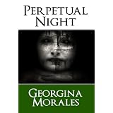 Perpetual Night ~ Georgina Morales