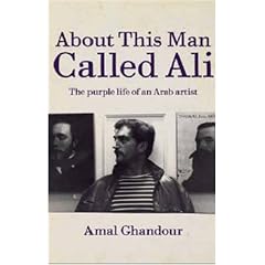 About This Man Called Ali: The Purple Life of an Arab Artist