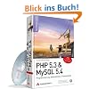 PHP 5.3 & MySQL 5.4: Programmierung, Administration, Praxisprojekte PHP 5.3 & MySQL 5.4: Programmierung, Administration, Praxisprojekte
