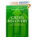 Green Recovery: Get Lean, Get Smart, and Emerge from the Downturn on Top