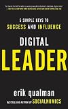 Digital Leader: 5 Simple Keys to Success and Influence