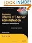 Beginning Ubuntu LTS Server Administration: From Novice to Professional, Second Edition