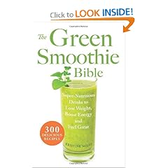 Click here to buy The Green Smoothie Bible: 300 Delicious Recipes by Kristine Miles.
