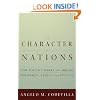 The Character of Nations: How Politics Makes and Breaks Prosperity, Family, and Civility