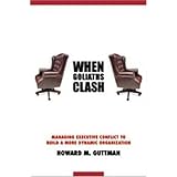 When Goliaths Clash: Managing Executive Conflict to Build a More Dynamic Organization