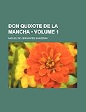 Don Quixote de La Mancha (Volume 1)