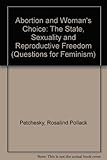 Abortion and woman's choice : the state, sexuality, and reproductive freedom