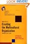 Creating the Multicultural Organization: A Strategy for Capturing the Power of Diversity
