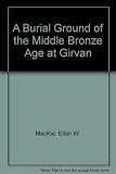 A burial ground of the Middle Bronze Age at Girvan