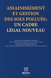 Assainissement et gestion des sols pollu�s : un cadre l�gal nouveau