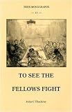 To see the fellows fight : eye witness accounts of the meetings of the Geological Society of London and its Club, 1822-1868