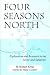 Books : Four Season North: Exploration and Research in the Arctic and Subarctic