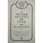 A Melhor Maneira De Viver, OG Mandino book cover