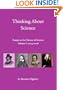 Thinking About Science: Essays on the Nature of Science - Volume I: 2003-2008