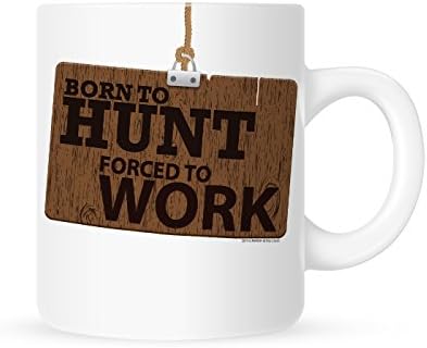 Born to Hunt, Forced to Work - Gun Coffee Mug - 11 oz.