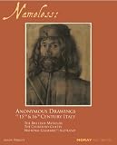 Nameless : anonymous drawings of 15th & 16th century Italy : from The British Museum, The Courtauld Gallery, National Galleries of Scotland at Moray Art Centre