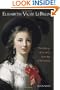Elisabeth Vigee Le Brun: The Odyssey of an Artist in an Age of Revolution
