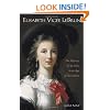 Elisabeth Vigee Le Brun: The Odyssey of an Artist in an Age of Revolution