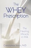 The Whey Prescription: The Healing Miracle in Milk (English and Russian Edition)