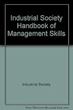 The Industrial Society handbook of management skills