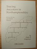 Tracing ancestors in Northamptonshire : guidance on local, social and family history