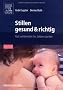 Stillen gesund & richtig: Gut vorbereitet ins Leben starten