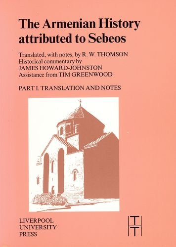 the armenian history attributed to sebeos translated texts for historians lup